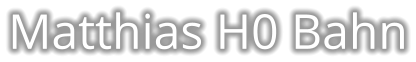 Matthias H0 Bahn